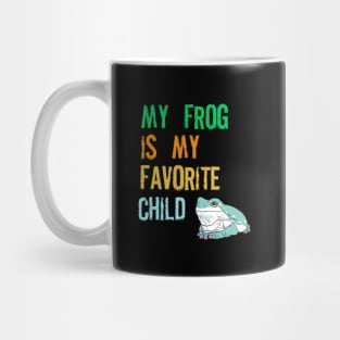 My Frog is my Favorite Child Mug